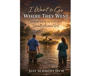 Jeff Schmidt DVM I Want to Go Where They Went (Tascabile)