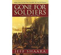 Jeff Shaara Gone for Soldiers (Copertina rigida)