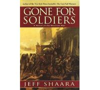 Jeff Shaara Gone for Soldiers (Copertina rigida)