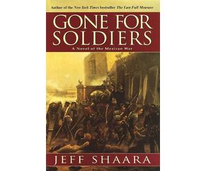 Jeff Shaara Gone for Soldiers (Copertina rigida)