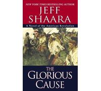 Jeff Shaara The Glorious Cause (Tascabile) American Revolutionary War