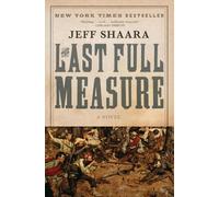 Jeff Shaara The Last Full Measure (Tascabile) Civil War Trilogy
