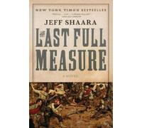 Jeff Shaara The Last Full Measure (Tascabile) Civil War Trilogy