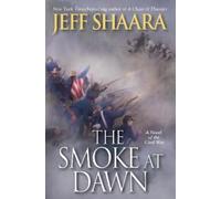 Jeff Shaara The Smoke at Dawn (Copertina rigida) Civil War in the West