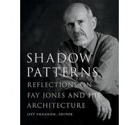 Jeff Shannon Shadow Patterns (Copertina rigida) Fay Jones Collaborative Series
