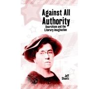 Jeff Shantz Against All Authority (Tascabile)