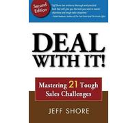 Jeff Shore Deal with It Mastering 21 Tough Sales Challenges (Tascabile)
