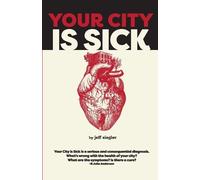 Jeff Siegler Your City is Sick (Tascabile)