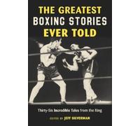 Jeff Silverman The Greatest Boxing Stories Ever Told (Tascabile) Greatest
