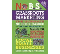 Jeff Slutsky Da No B.S. Grassroots Marketing: Ultimate No Holds Barr (Tascabile)