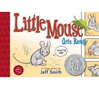 Jeff Smith Little Mouse Gets Ready (Copertina rigida)