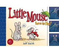 Jeff Smith Little Mouse Saves The Day (A First Comic for Bran (Copertina rigida)