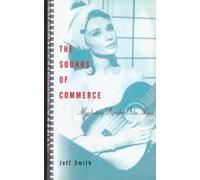 Jeff Smith The Sounds of Commerce (Tascabile) Film and Culture Series