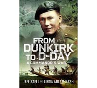 Jeff Steel Linda Adlam Nash From Dunkirk to D-Day (Copertina rigida)