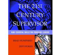 Jeff Stokes Brad Humphrey The 21st Century Supervisor (Tascabile)