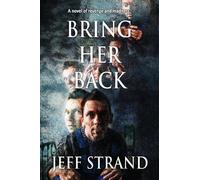 Jeff Strand Bring Her Back (Tascabile)