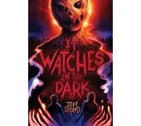 Jeff Strand It Watches in the Dark (Copertina rigida)