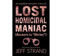 Jeff Strand Lost Homicidal Maniac (Answers to Shirley) (Tascabile)