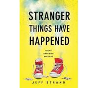 Jeff Strand Stranger Things Have Happened (Tascabile)