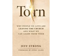 Jeff Strong Torn: Why People We Love Are Leaving the Church and What (Tascabile)