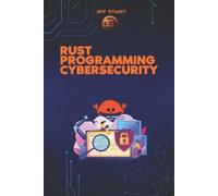 Jeff Stuart Rust Programming Language for Cybersecurity (Tascabile)
