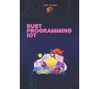 Jeff Stuart Rust Programming Language for IoT (Tascabile)