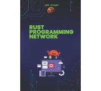 Jeff Stuart Rust Programming language for Network (Tascabile)