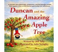 Jeff Tally Julie Swingley Duncan and the Amazing Apple Tree (Tascabile)