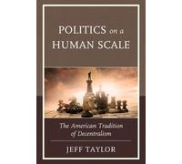 Jeff Taylor Politics on a Human Scale (Tascabile)
