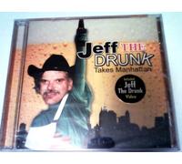 Jeff the Drunk - Jeff the Drunk: Takes Manhatta