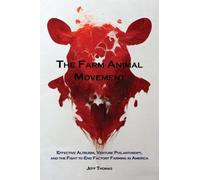 Jeff Thomas The Farm Animal Movement (Tascabile)