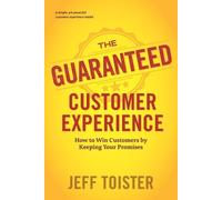 Jeff Toister The Guaranteed Customer Experience (Tascabile)