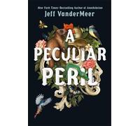 Jeff Vandermeer A Peculiar Peril (Copertina rigida)