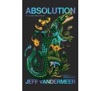 Jeff VanderMeer Absolution (Copertina rigida)