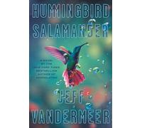 Jeff VanderMeer Hummingbird Salamander (Copertina rigida)