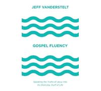 Jeff Vanderstelt Gospel Fluency (Copertina rigida)