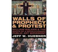 Jeff W. Huebner Walls of Prophecy and Protest (Tascabile)