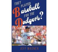 Jeff Wagner They Played Baseball for the Dodgers? (Tascabile)