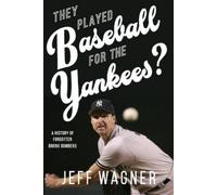 Jeff Wagner They Played Baseball for the Yankees? (Tascabile)