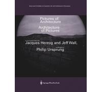 Jeff Wall Jacques Herzog Phi Pictures of Architecture - Architecture (Tascabile)