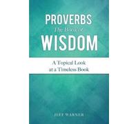 Jeff Warner Warner, Jeff Jeff Warner Proverbs the Book of Wisdom (Tascabile)