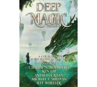 Jeff Wheeler Anthony Ryan Ken Liu Deep Magic Volume II (Tascabile) Deep Magic