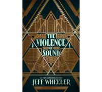 Jeff Wheeler The Violence of Sound (Copertina rigida) Invisible College