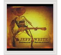 Jeff White - Renegade Revelations