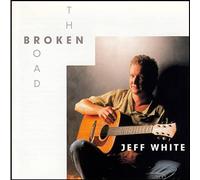 JEFF WHITE - The Broken Road