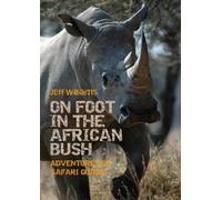 Jeff Williams On Foot in the African Bush (Tascabile)