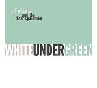 Jeff Williams - White Under Green [Import]