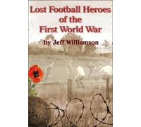 Jeff Williamson Lost Football Heroes of the First World War (Tascabile)