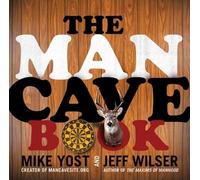 Jeff Wilser Michael H. Yost The Man Cave Book (Tascabile)