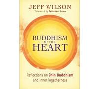 Jeff Wilson Buddhism of the Heart (Tascabile)